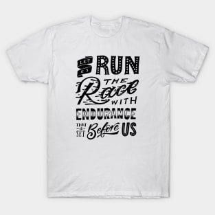 Let us run the race that is set before us T-Shirt